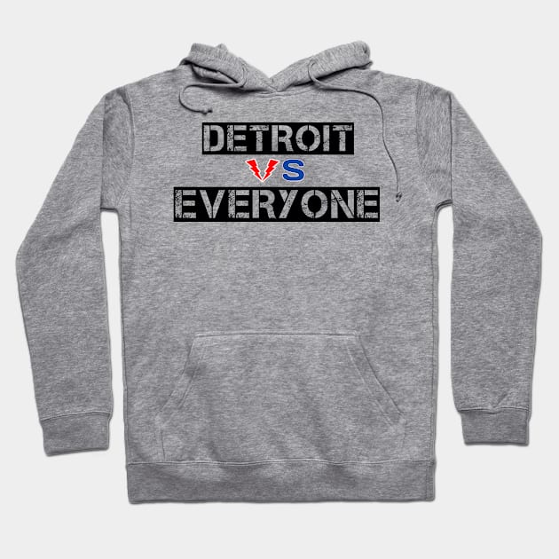 Detroit vs Everyone Hoodie by Menu.D